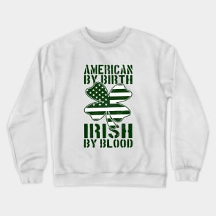 irish by blood Crewneck Sweatshirt